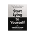 Start Lying to Yourself